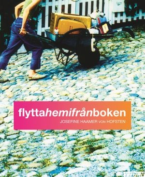 Flyttahemifrånboken; Josefine Haamer von Hofsten; 2004