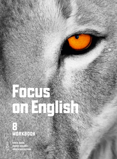 Focus on English 8 Workbook; Maria Jones, Anders Odeldahl, Jörgen Gustafsson; 2013