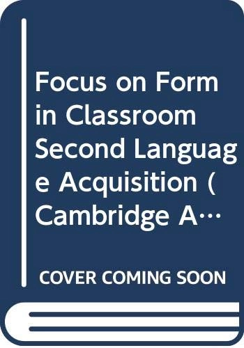 Focus on form in classroom second language acquisition; Catherine (EDT) Doughty, Jessica (EDT) Williams; 1998