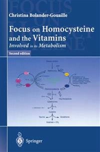 Focus on Homocysteine and the Vitamins; Christina Bolander-Gouaille; 2001