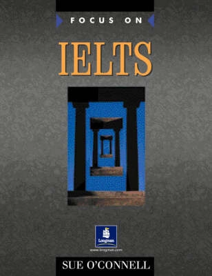 Focus on IELTS; Sue O'Connell; 2002