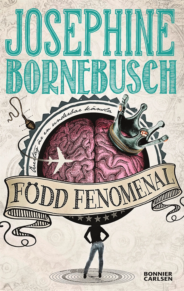 Född fenomenal; Josephine Bornebusch; 2014
