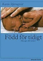 Född för tidigt; Karin Stjernqvist; 1999