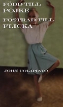 Född till pojke - fostrad till flicka; John Colapinto; 2001