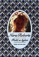 Född ur kylan : roman; Nora Roberts; 1997