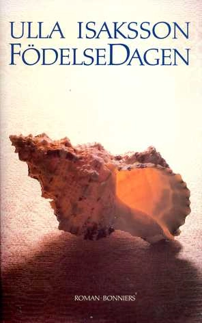 Födelsedagen : [roman]; Ulla Isaksson; 1988