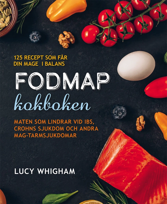 Fodmap kokboken : 125 recept som får din mage i balans; Lucy Whigham; 2022