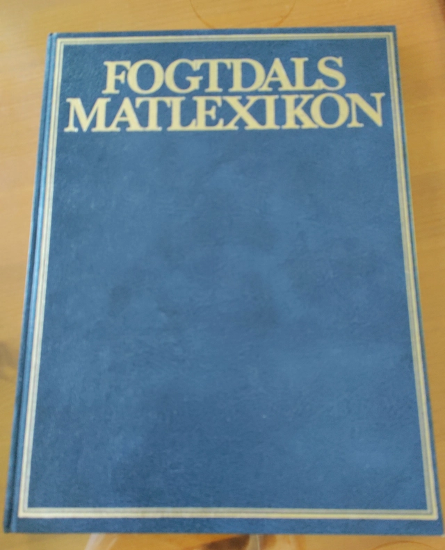 Fogtdals matlexikon : stora svenska kokboken; Agnete Lampe, Inga Fogelberg; 1985