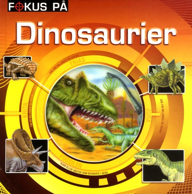 Fokus på dinosaurier; Gunilla Sjöberg; 2014