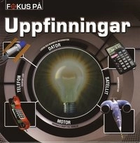 Fokus på uppfinningar; Gunilla Sjöberg; 2013