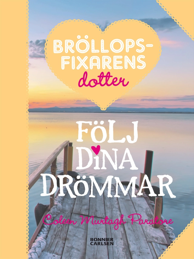 Följ dina drömmar; Coleen Murtagh Paratore; 2011