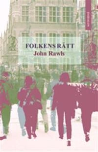 Folkens rätt : och Åter till idén om offentligt förnuft; John Rawls; 2001