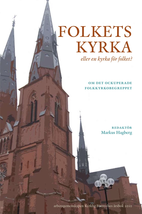 Folkets kyrka : eller en kyrka för folket?; Markus Hagberg; 2011