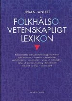 Folkhälsovetenskapligt lexikon; Urban Janlert; 2000