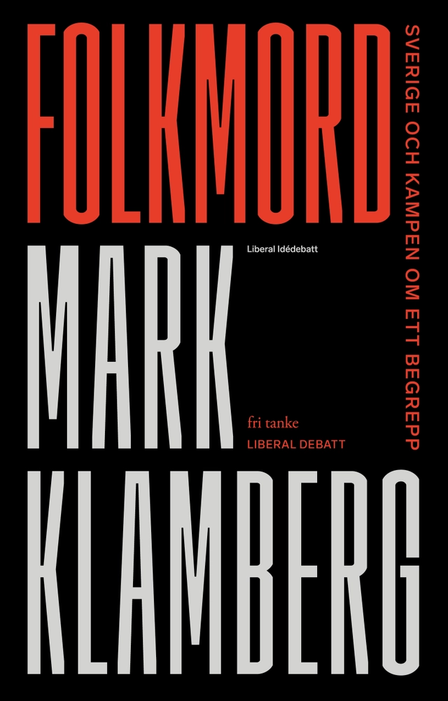 Folkmord: Sverige och kampen om ett begrepp; Mark Klamberg; 2025