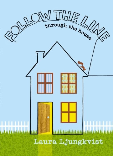 Follow the Line Through the House; Laura Ljungkvist; 2007