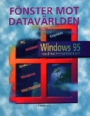 Fönster mot datavärlden ECDL : Windows 95 med kommunikation; Magnus Eriksson, Henrik Thorsell, Jonny Vikström; 1998