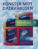 Fönster mot datavärlden ECDL : Windows 98 med kommunikation; Henrik Thorsell, Magnus Eriksson; 2000