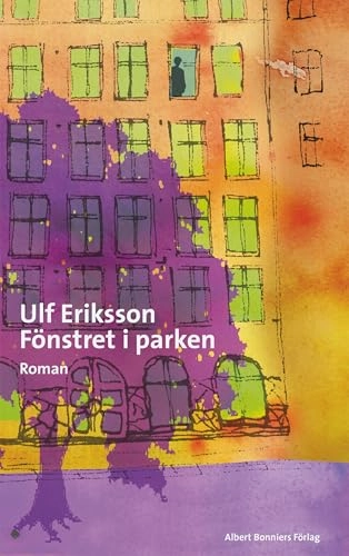 Fönstret i parken; Ulf Eriksson; 2021