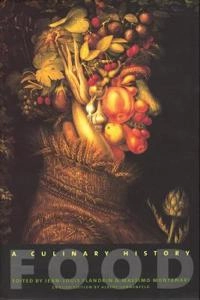 Food : a culinary history from the antiquity to the present; Jean-Louis Flandrin, Montari Massimo, Albert Sonnenfeld, Clarissa Botsford, Arthur Goldhammer; 2013