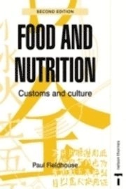 Food and nutrition : customs and culture; Paul Fieldhouse; 1998