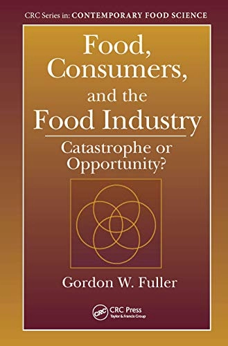 Food, Consumers, and the Food Industry; Gordon W Fuller; 2019