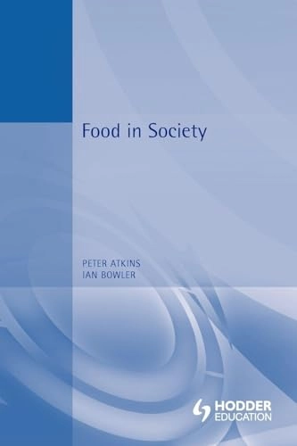Food in society : economy, culture, geography; Peter J. Atkins; 2001