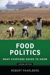 Food politics : what everyone needs to know; Robert L. Paarlberg; 2013