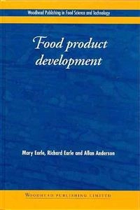 Food Product Development (Woodhead Publishing in food science and technology) [Elektronisk resurs]; M Earle, R Earle, A Anderson; 2001