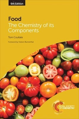 Food : the chemistry of its components; Tom P. Coultate; 2016