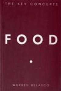 Food : the key concepts; Warren James Belasco; 2008