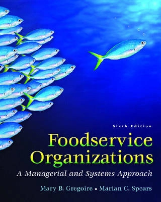 Foodservice organizations : a managerial and systems approach; Marian C. Spears; 2006