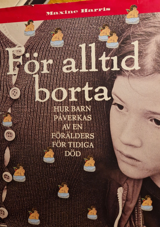 För alltid borta : hur barn påverkas av en förälders för tidiga död; Maxine Harris; 1996