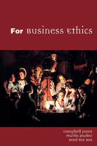 For business ethics; Campbell Jones; 2005