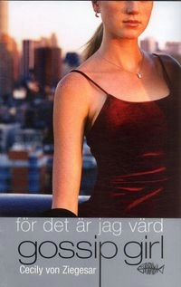 För det är jag värd; Cecily von Ziegesar; 2007