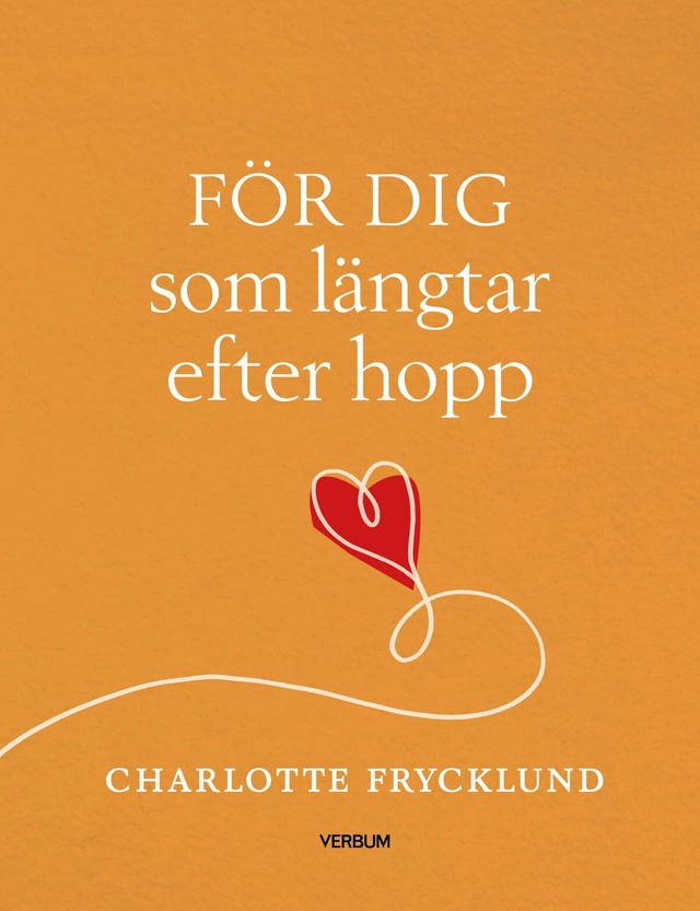 För dig som längtar efter hopp; Charlotte Frycklund; 2024