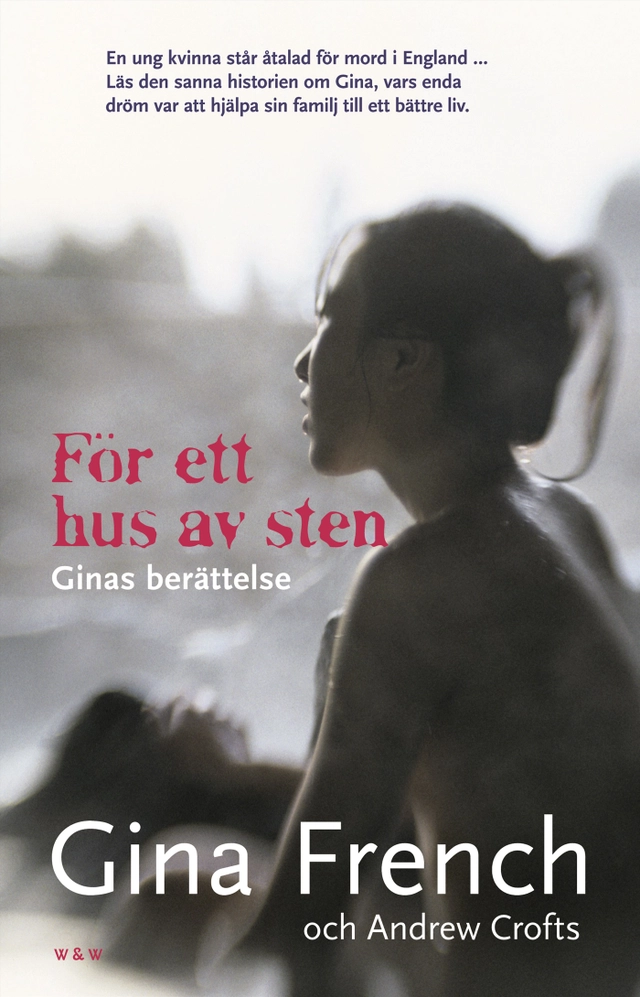 För ett hus av sten : Ginas historia; Gina French, Andrew Crofts; 2007