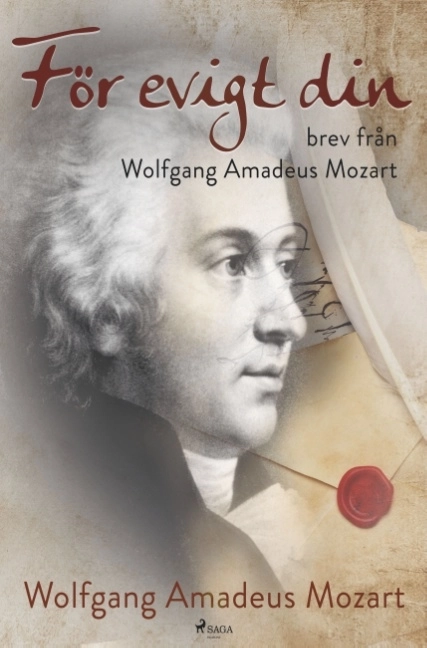 För evigt din: brev från Wolfgang Amadeus Mozart; Wolfgang Amadeus Mozart; 2018