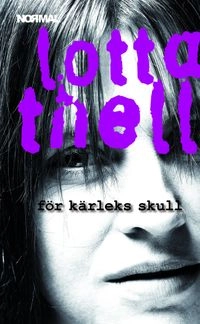 För kärleks skull; Lotta Thell; 2008