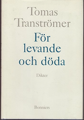För levande och döda; Tomas Tranströmer; 1989