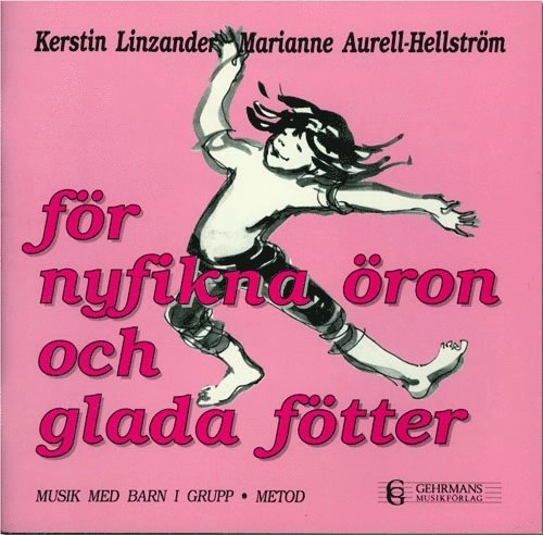 För nyfikna öron och glada fötter - metodbok; Kerstin Linzander, Marianne Aurell-Hellström; 1994