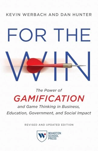 For the Win, Revised and Updated Edition [Elektronisk resurs]; Kevin Werbach, Dan Hunter; 2020
