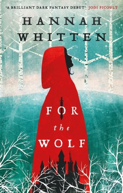 For the Wolf; Hannah Whitten; 2021