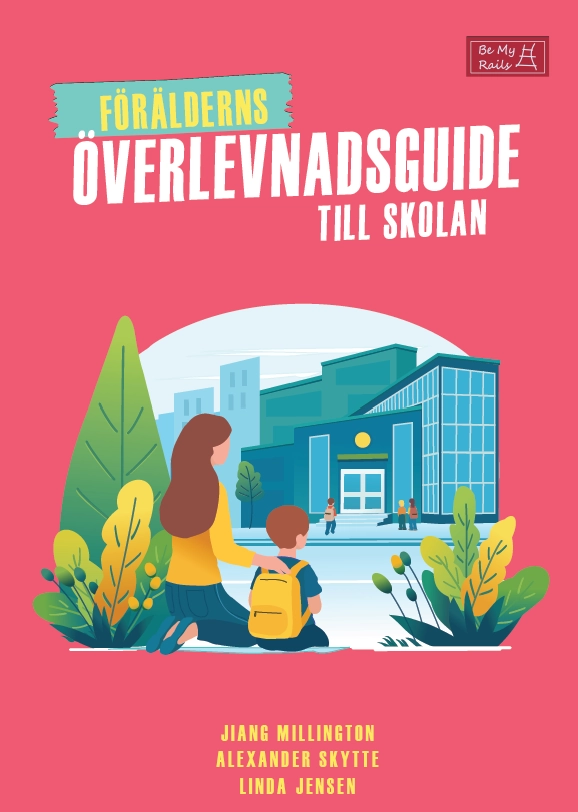 Förälderns överlevnadsguide till skolan; Jiang Millington, Alexander Skytte, Linda Jensen; 2025