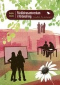 Föräldrasamverkan i förändring : handbok för pedagoger; Nabila Alfakir; 2010