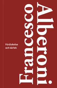 Förälskelse och kärlek; Francesco Alberoni; 2014