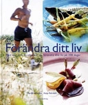 Förändra ditt liv; Maj-Lis Hellenius, Jan Gradvall; 2003