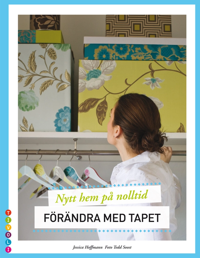 Förändra med tapet; Jessica Hoffman; 2008