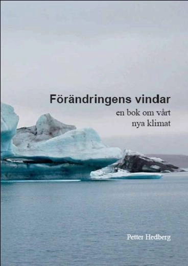 Förändringens vindar : en bok om vårt nya klimat; Petter Hedberg; 2006