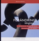 Förändringslängtan : så hanterar du små & stora förändringar på jobbet; Anders Hedin; 2005